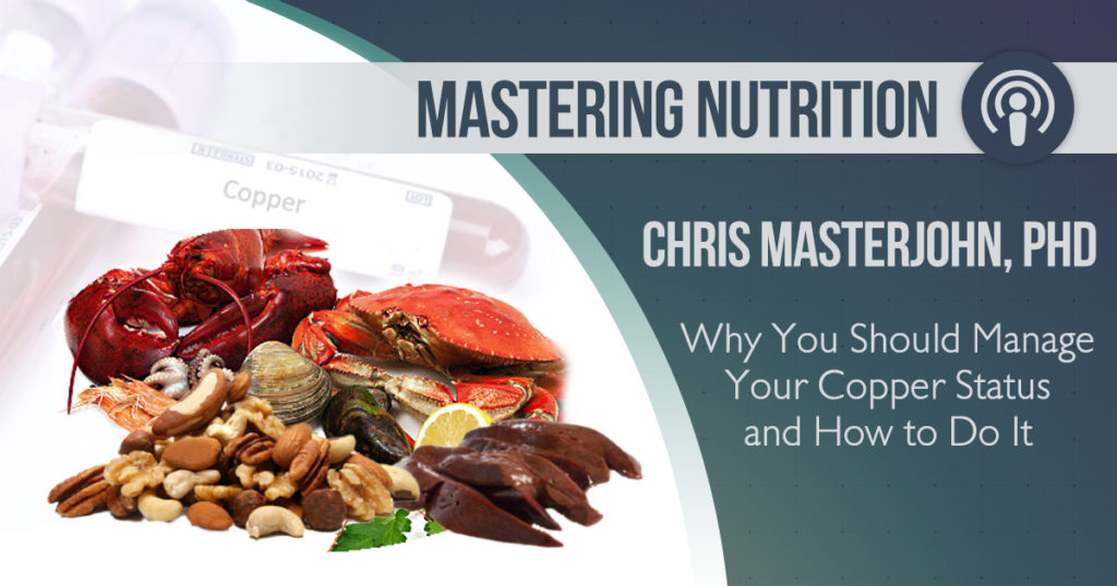Chris Masterjohn, PhD shared about Why You Should Manage Your Copper Status and How to Do It