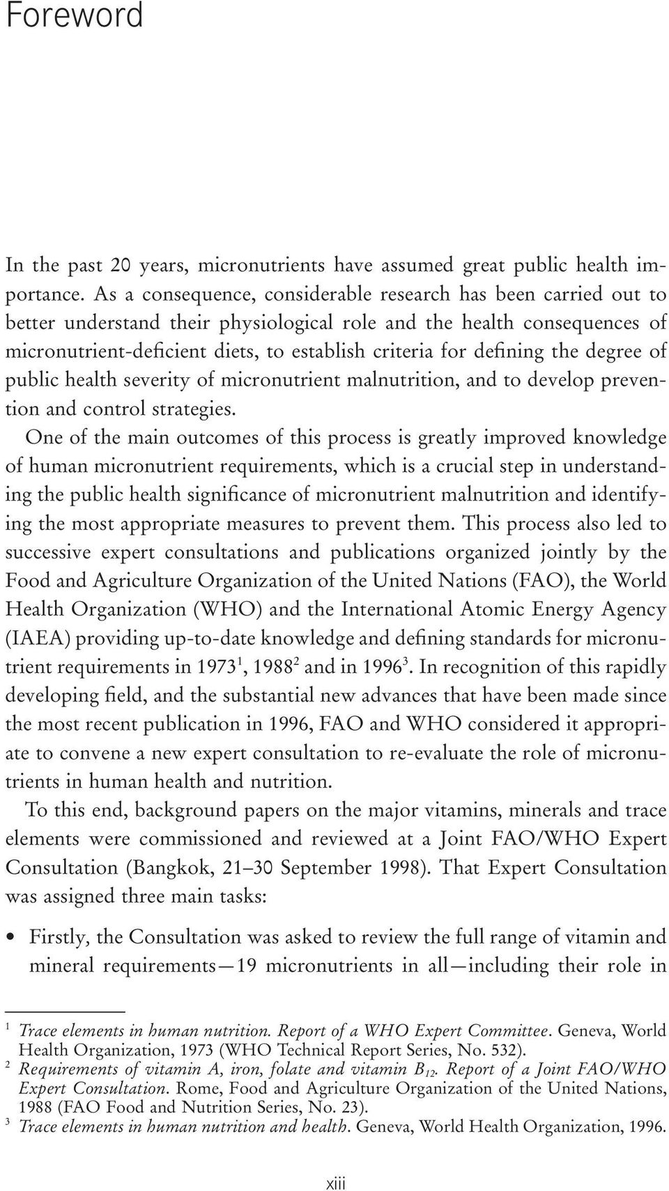 defining the degree of public health severity of micronutrient malnutrition, and to develop prevention and control strategies.