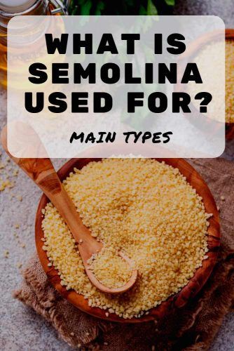 What Is Semolina Used For? Main Types #healthandbeauty #healthyfood