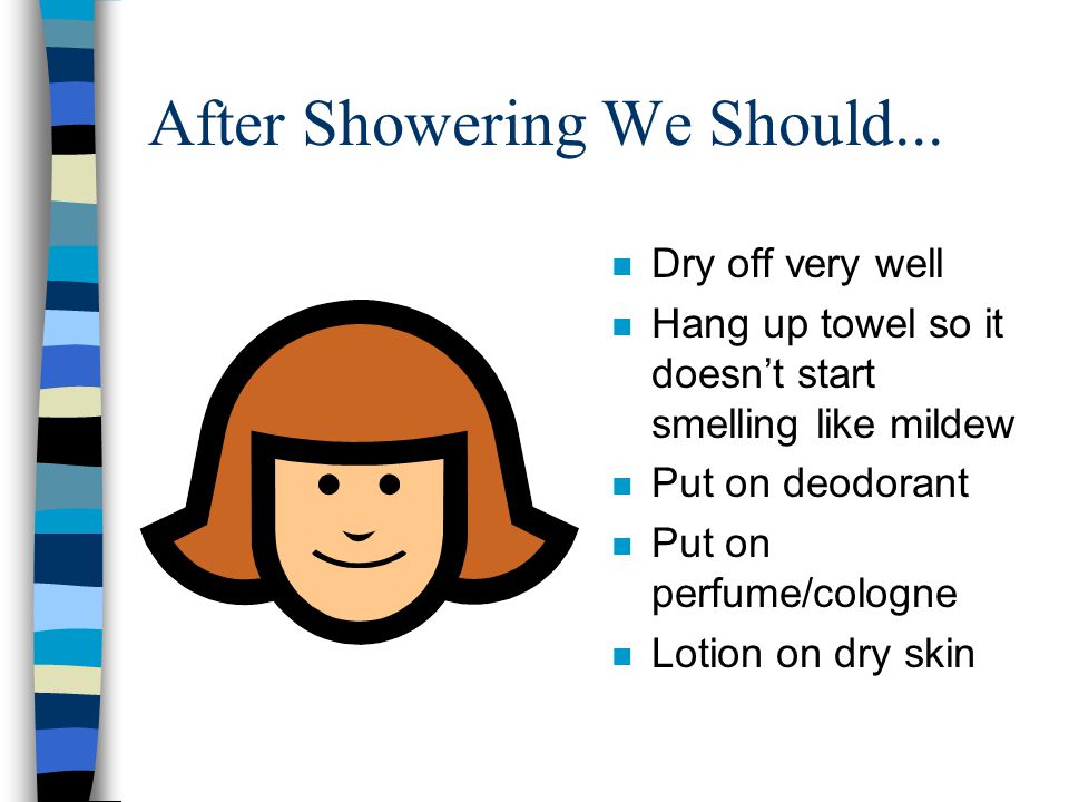After Showering We Should...