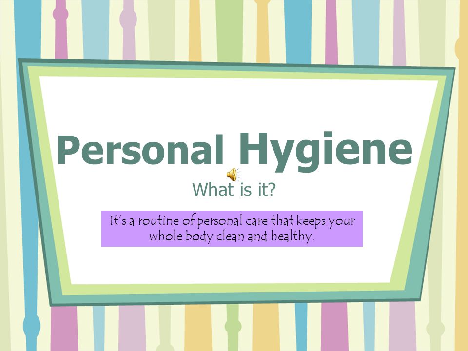 Personal Hygiene What is it
