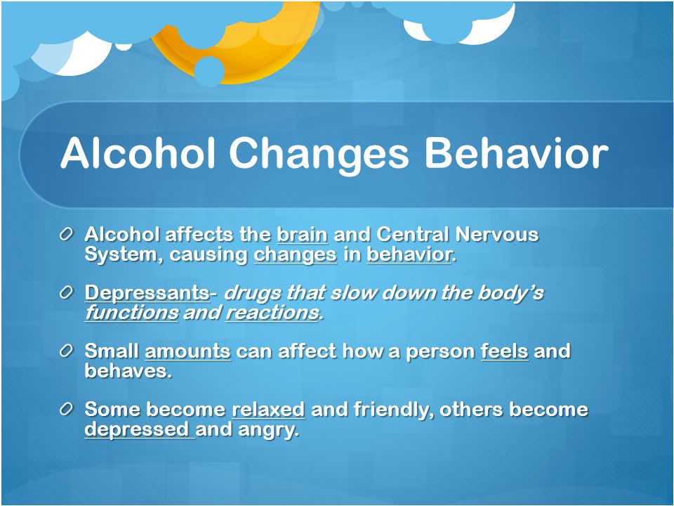 Alcohol Changes Behavior