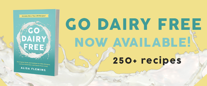 Go Dairy Free 2nd Edition - The Ultimate Guide and Cookbook for Dairy-Free Living with Over 250 Recipes!